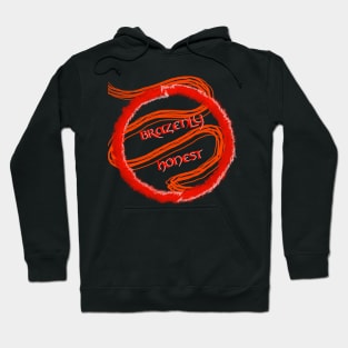 Brazenly Honest Hoodie